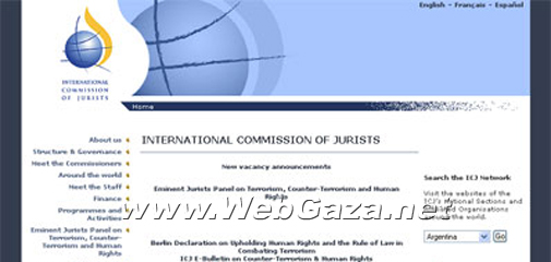 International Commission of Jurists (ICJ) - Dedicated to the primacy, coherence and implementation of international law and principles that advance human rights.
