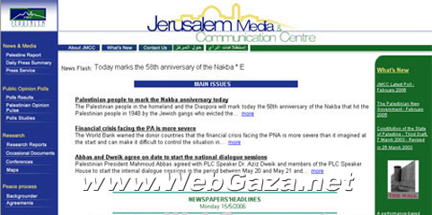 Jerusalem Media - Was established in 1988 by a group of Palestinian to provide information on events in the West Bank, East Jerusalem and the Gaza Strip.
