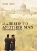 Married to Another Man: Israel's Dilemma in Palestine by Ghada Karmi